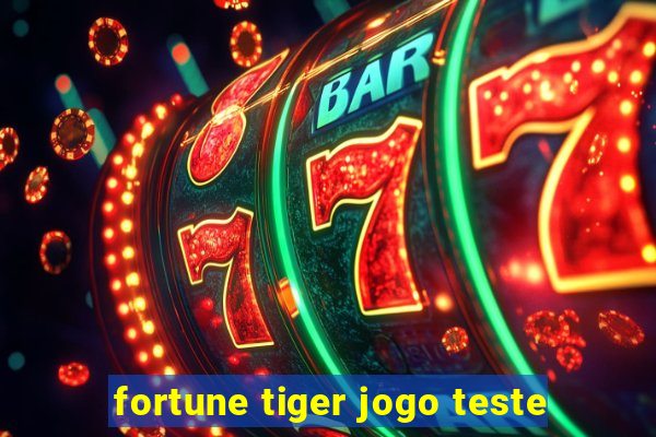 fortune tiger jogo teste